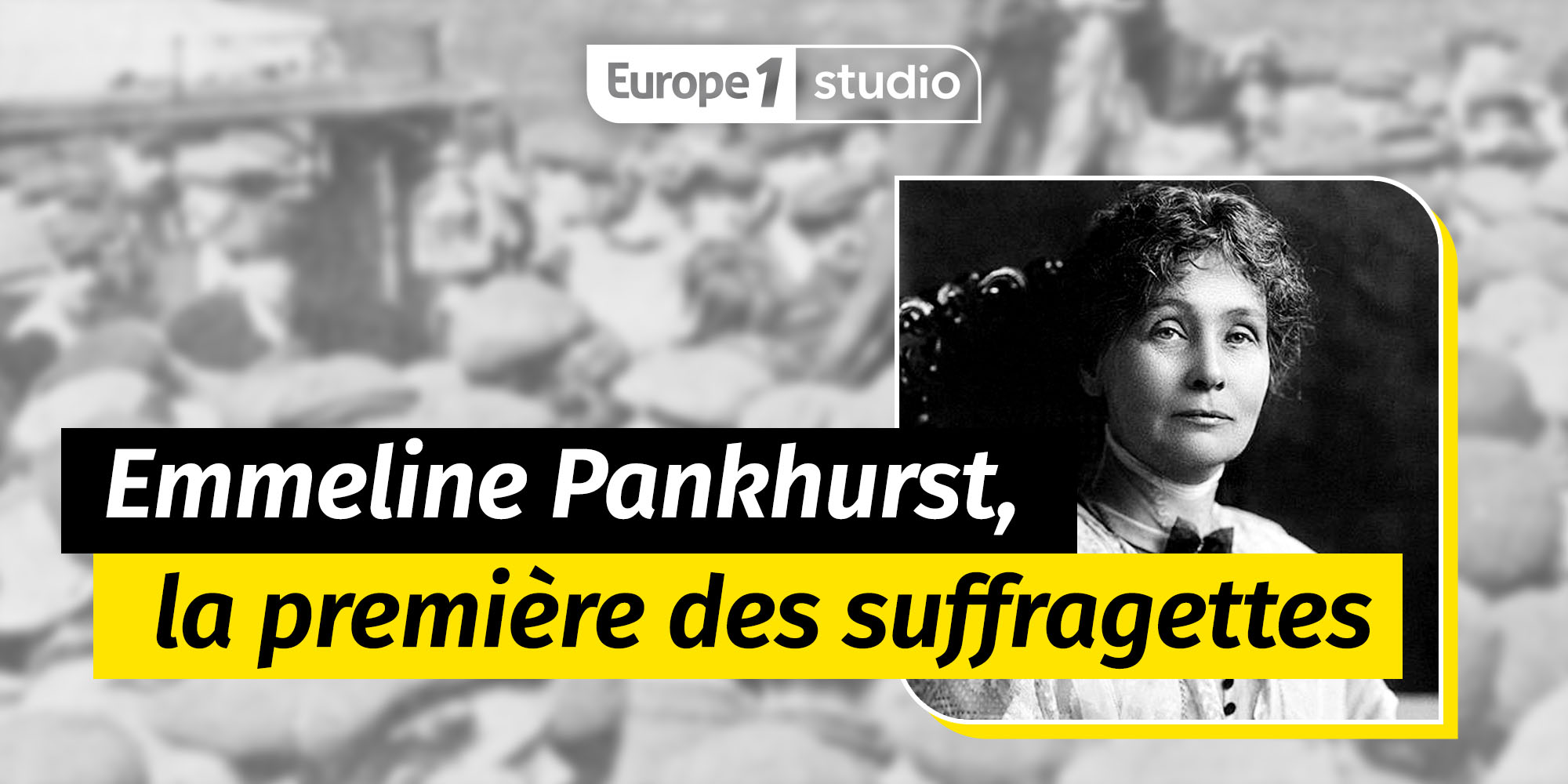 Suffragettes Emmeline Pankhurst
